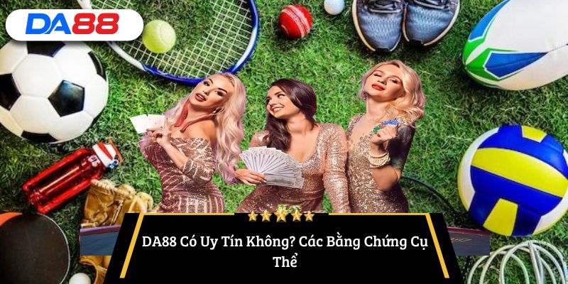 DA88 có lừa đảo không