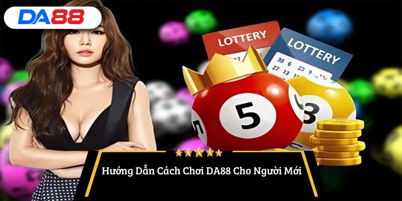 cách chơi DA88