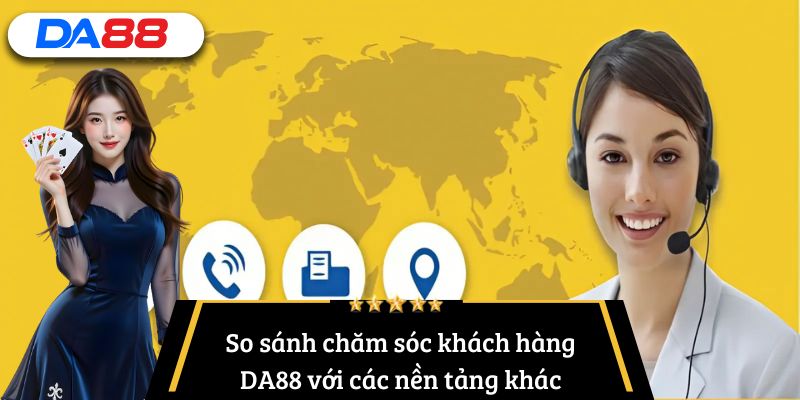 chăm sóc khách hàng DA88