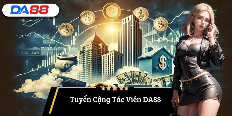 tuyển cộng tác viên DA88